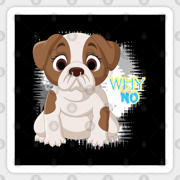 Puppy Dog - Why No Sticker by 1Nine7Nine